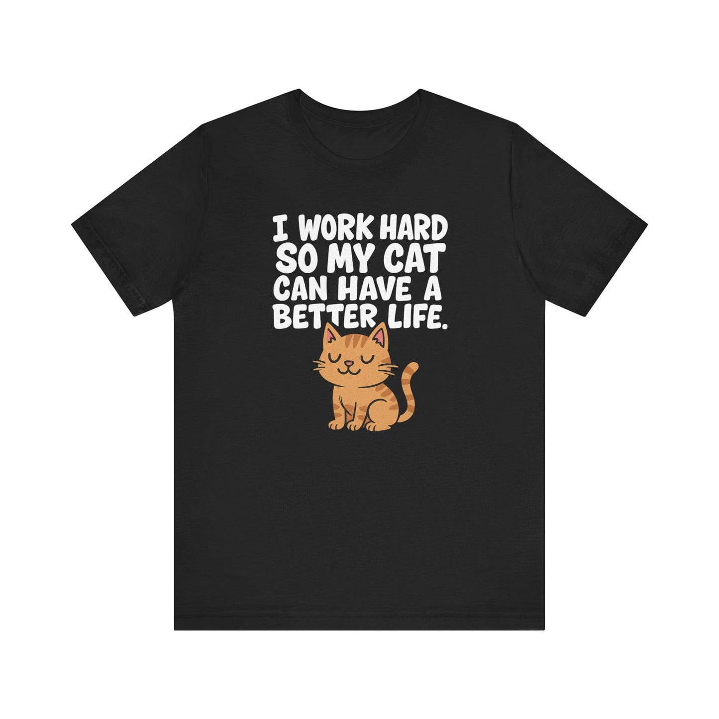 Better Life Cat Tee (Choose Color) - Unisex