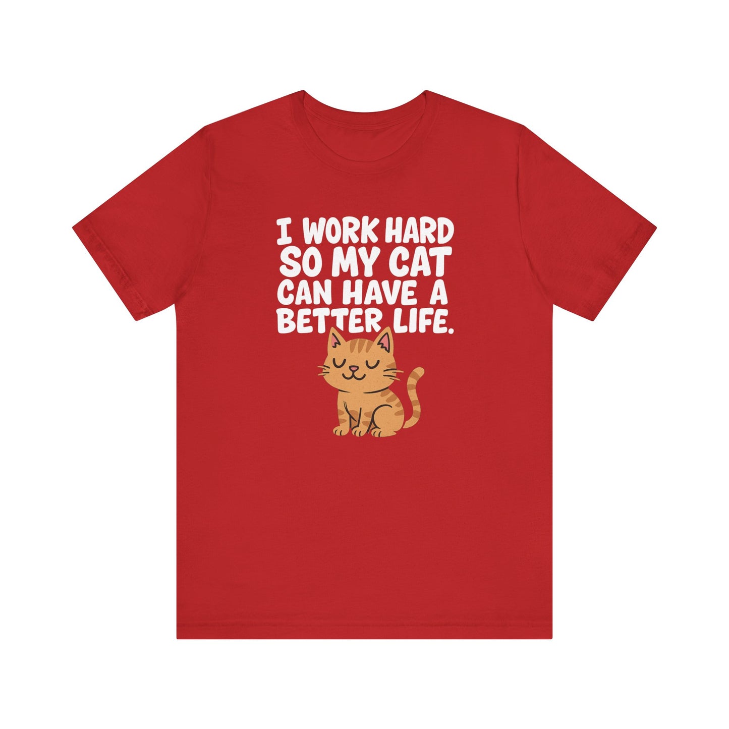 Better Life Cat Tee (Choose Color) - Unisex